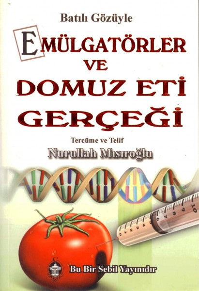 Batili gözüyle Emulgatörler ve Domuz eti gercegi