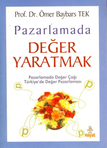 Pazarlamada Deger Yaratmak; Pazarlamada Deger Cagi Türkiye'de Deger Pazarlama