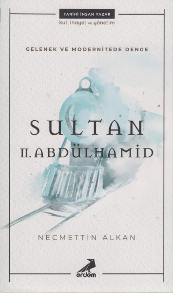 Gelenek ve Modernitede Denge: Sultan 2. Abdülhamid