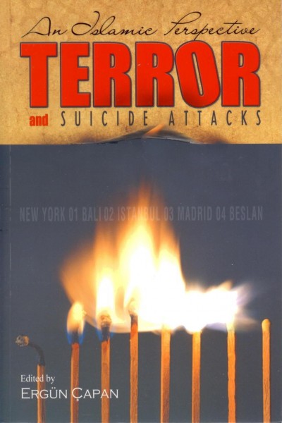 Terror and Suicide Attacks: An Islamic Perspective(Islama Göre Terör ve Intihar)