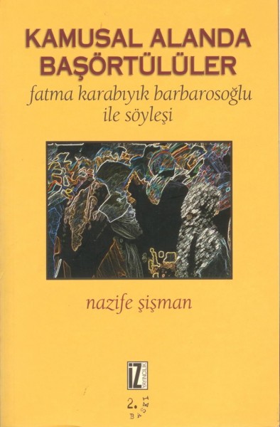Kamusal Alanda Bas Örtülüler; Fatma Karabiyik Barbarosoglu Ile Söylesi