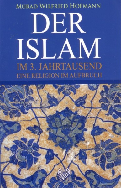 Der Islam Im 3. Jahrtausend Eine Religion Aufbruch