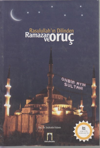 Rasulullahin dilinden Ramazan ve Oruc