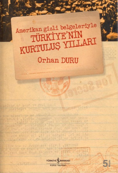 Amerikan Gizli Belgeleriyle Türkiyenin Kurtuluş