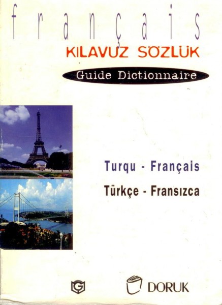 Turqu - Francais / Türkce Fransizca (Kilavuz Sözlük - Guide Dictionnaire)