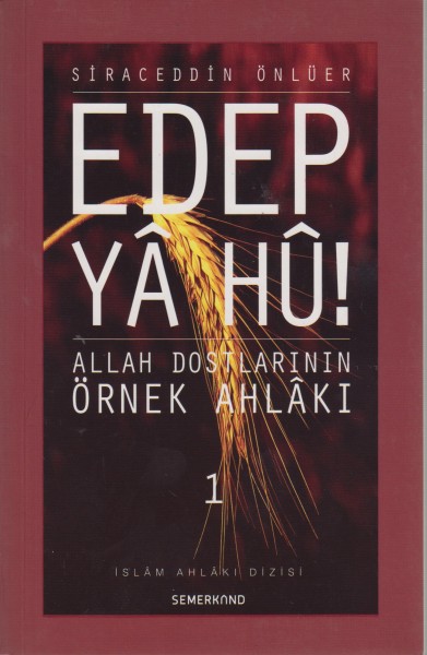 Edeb Ya Hu, Allah Dostlarinin Örnek Ahlaki