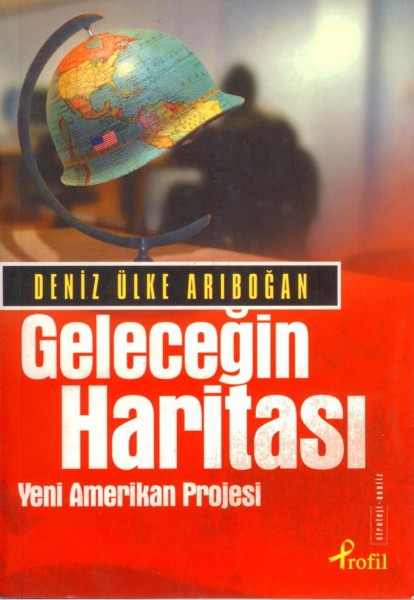 Gelecegin Haritasi; Yeni Amerikan Projesi