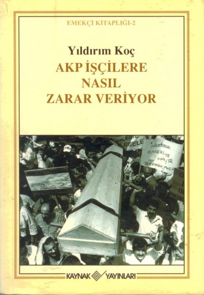 AKP Iscilere Nasil Zarar Veriyor