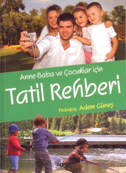 Anne-Baba ve Cocuklar Icin Tatil Rehberi
