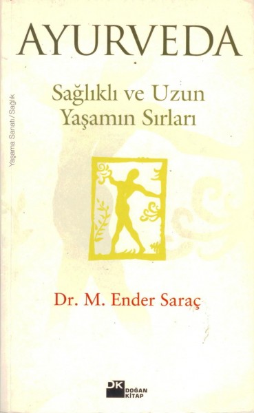 Ayurveda - Saglikli ve Uzun Yasamin Sirlari