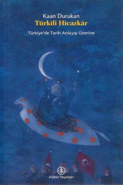 Türkili Hicazkar; Türkiye'de Tarih Anlayisi Üzerine