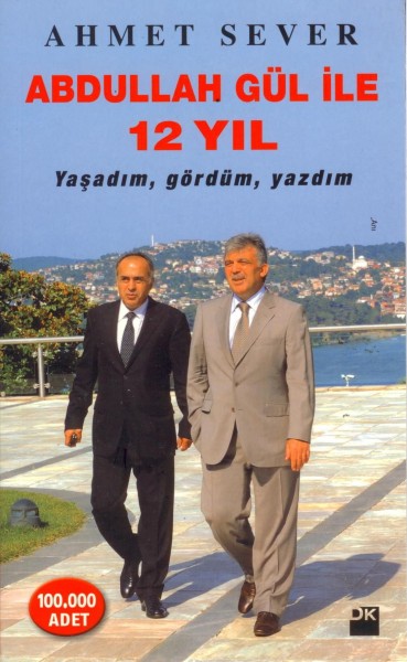Abdullah Gül ile 12 Yil