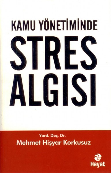 Kamu Yönetiminde Stres Algisi
