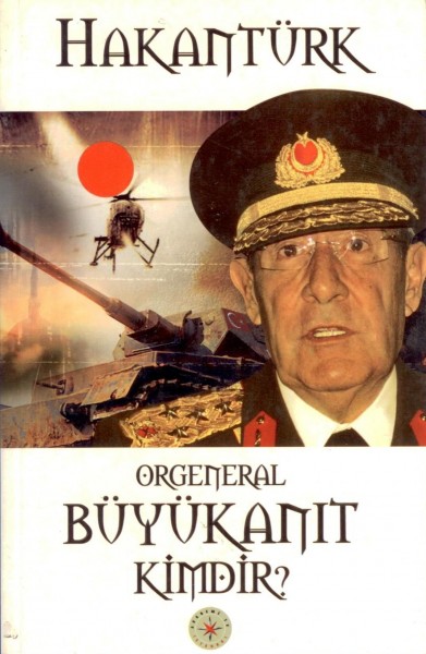 Orgeneral Büyükanit Kimdir?