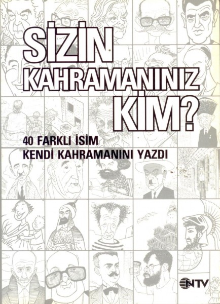 Sizin Kahramaniniz Kim?; 40 Farkli Isim Kendi Kahramanini Yazdi