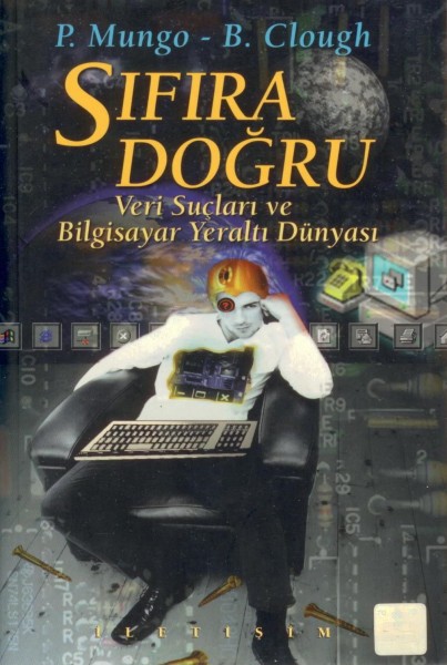 Sifira Dogru; Veri Suclari ve Bilgisayar Dünyasi