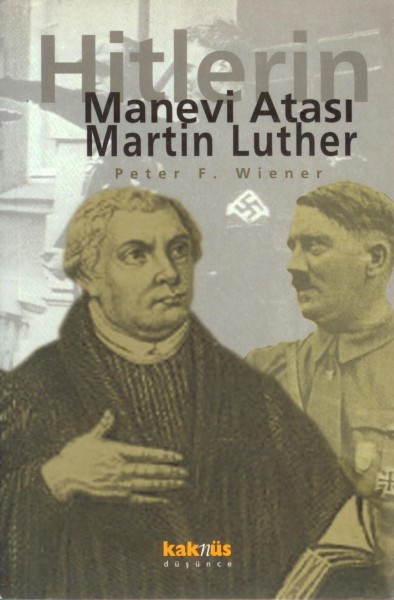 Hitler'in Manevi Atasi Martin Luther