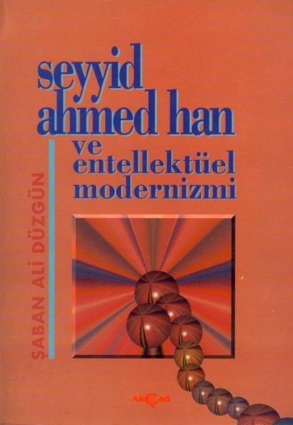 Seyyid Ahmed Han ve Entellektüel Modernizmi