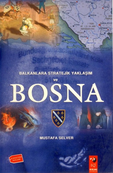 Balkanlara Stratejik Yaklasim ve Bosna