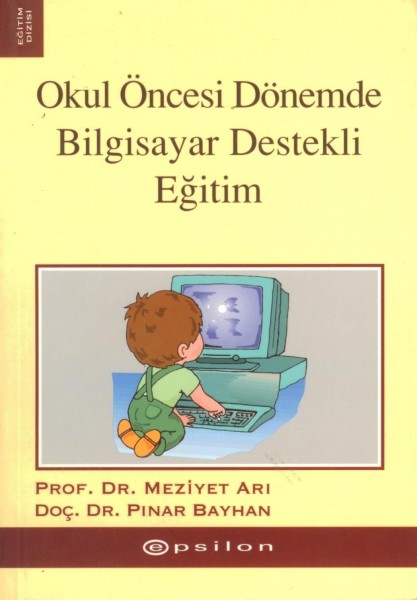 Okul Öncesi Dönemde Bilgisayar Destekli Egitim