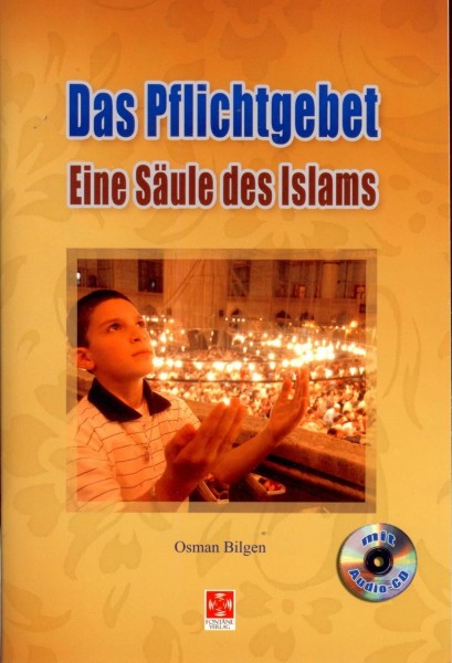 Das Pflichtgebet - Die Säule des Islams