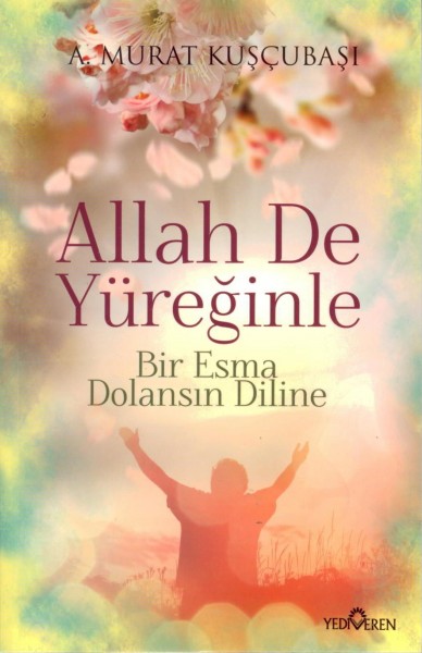 Allah De Yüreginle